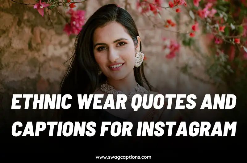 Ethnic Wear Quotes and Captions for Instagram