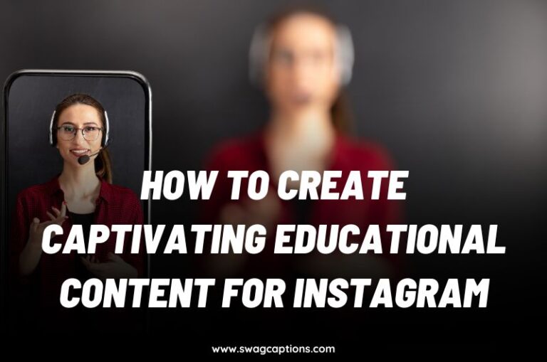 How To Create Captivating Educational Content For Instagram - Swag Captions