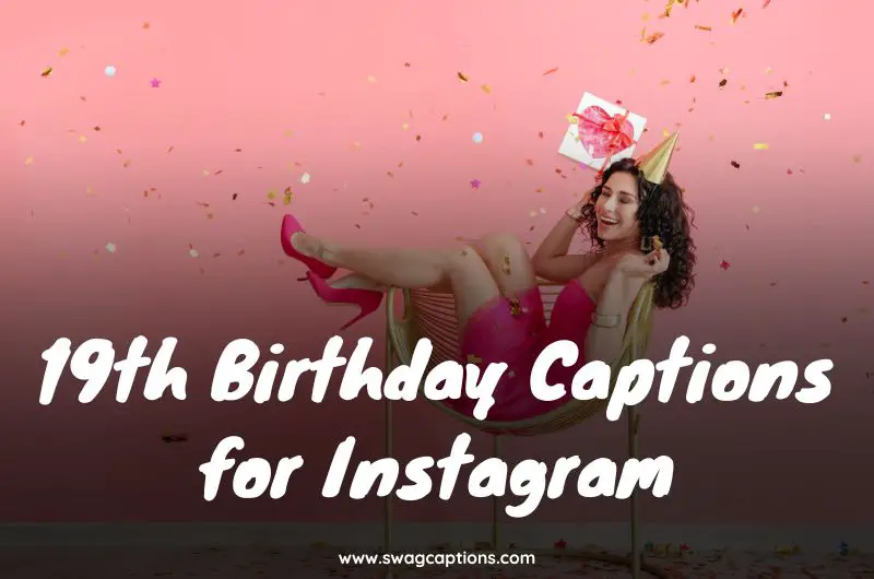 19th Birthday Captions for Instagram