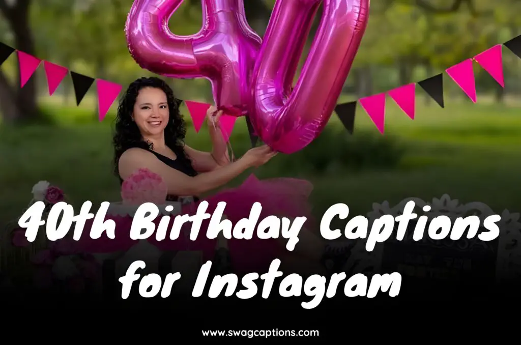 40th Birthday Captions for Instagram