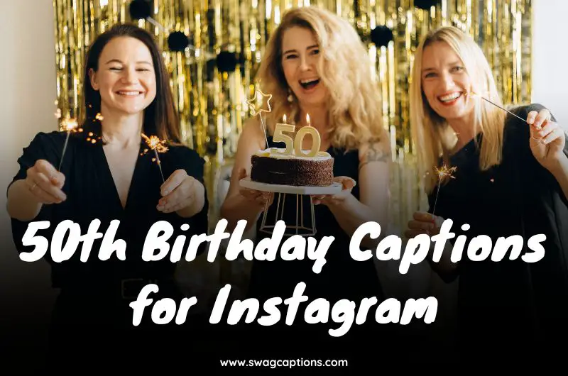 50th Birthday Captions for Instagram