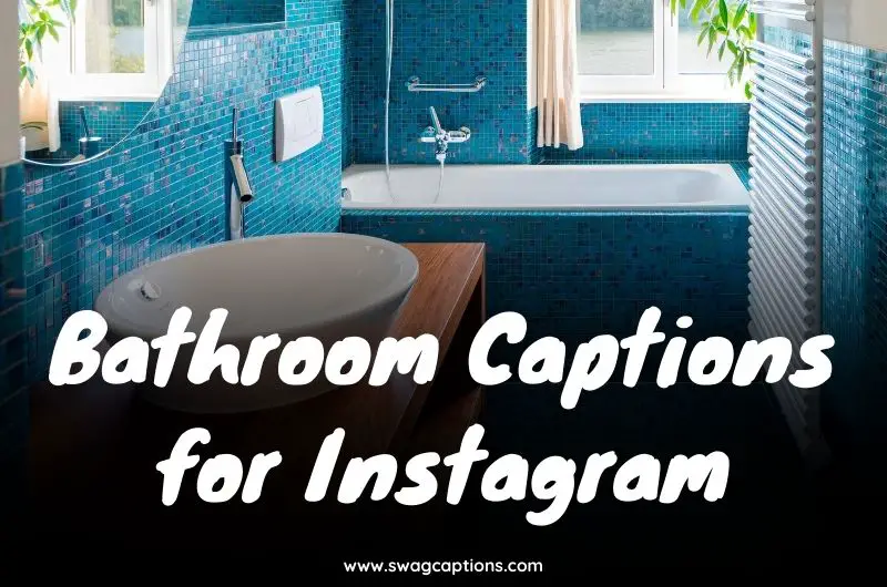 Bathroom Captions for Instagram