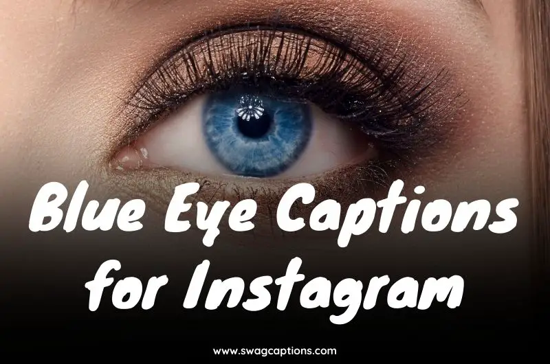 Blue Eye Captions for Instagram