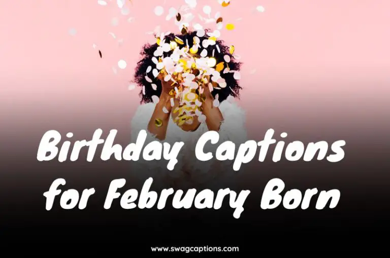 Birthday Captions for February Babies