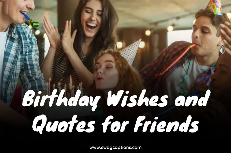 Birthday wishes and quotes for friends