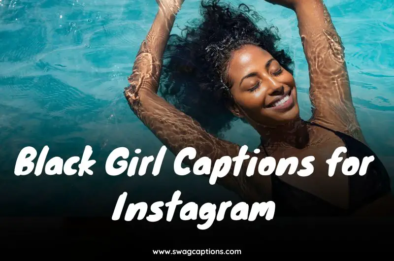Black girl captions for Instagram
