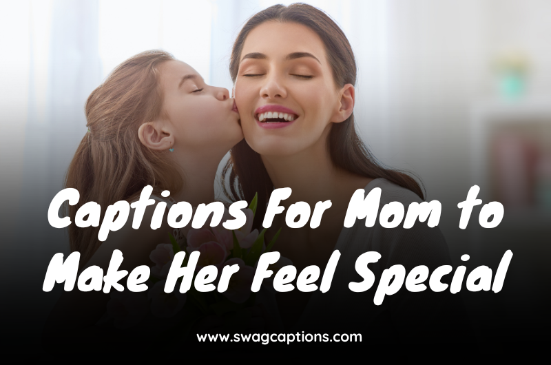 Captions For Mom to Make Her Feel Special