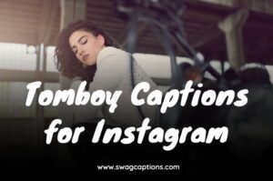 Tomboy Captions And Quotes For Instagram