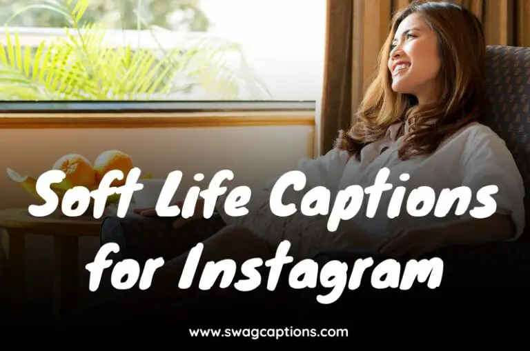 Soft Life Captions for Instagram