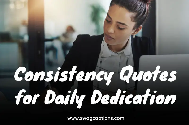 Consistency Quotes for Daily Dedication