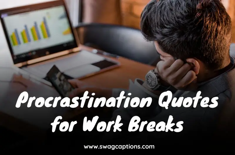 Procrastination Quotes for Work Breaks