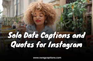 Solo Date Captions & Quotes For Instagram That Flex Quietly