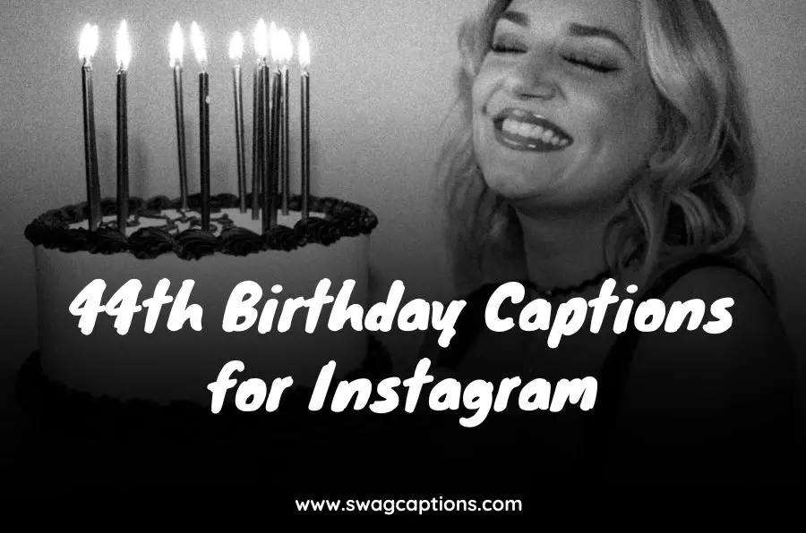 44th Birthday Captions for Instagram