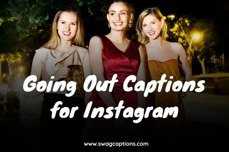 Going Out Captions for Instagram