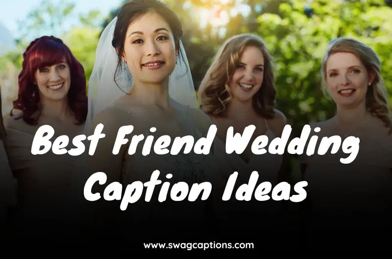 Best Friend Wedding Caption Ideas for Instagram