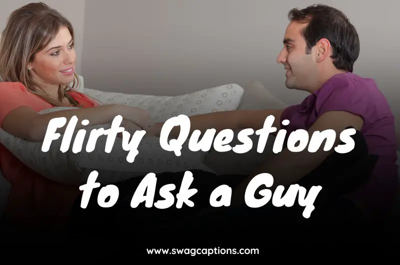 Flirty Questions to Ask a Guy