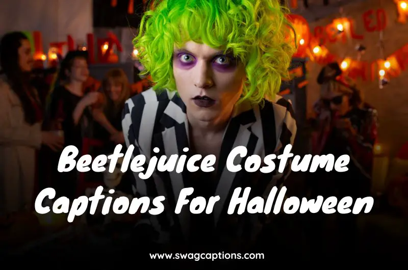 Beetlejuice Costume Captions For Halloween