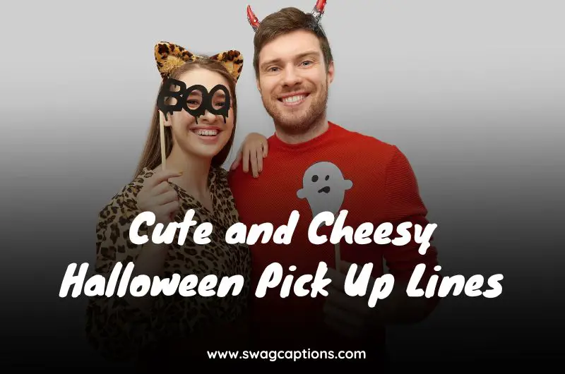 Cute and Cheesy Halloween Pick Up Lines