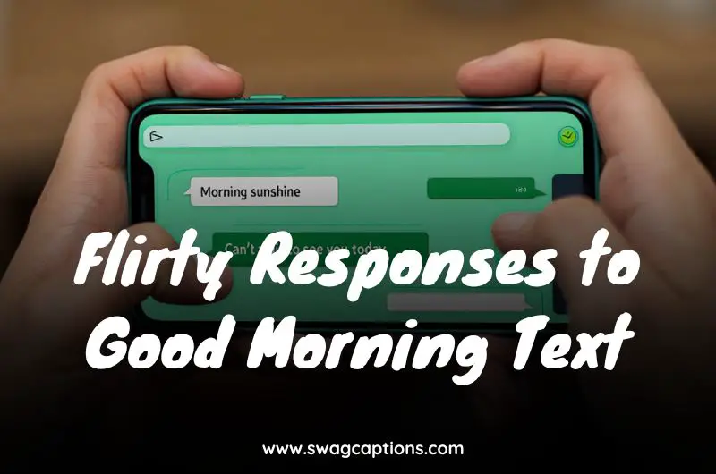 Flirty Responses to Good Morning Text