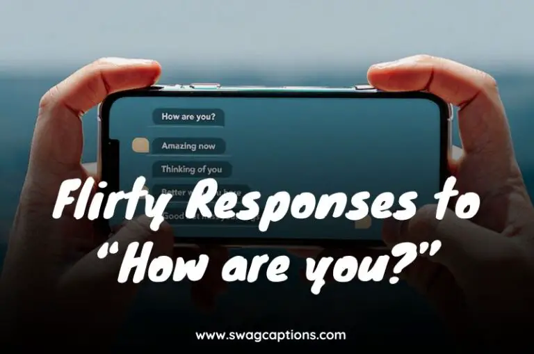 Flirty Responses to “How are you”