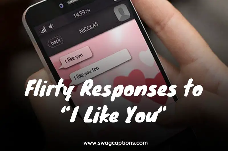 Flirty Responses to “I Like You“