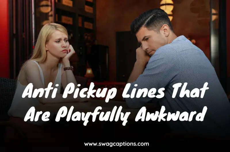 Anti Pickup Lines That Are Playfully Awkward