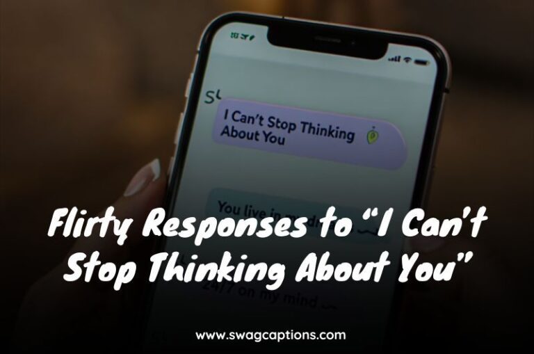 Flirty Responses to “I Can’t Stop Thinking About You”