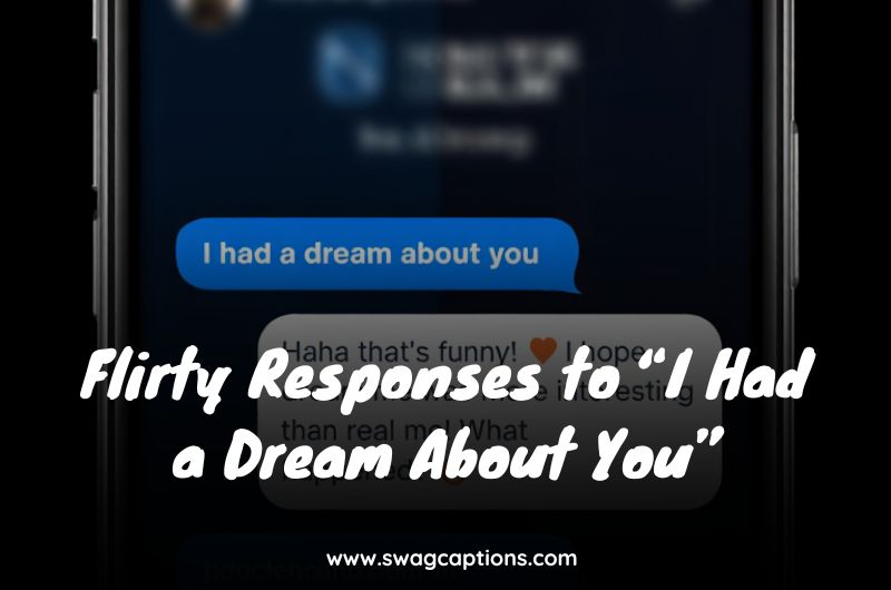 Flirty Responses to “I Had a Dream About You”