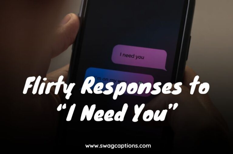 Flirty Responses to “I Need You”