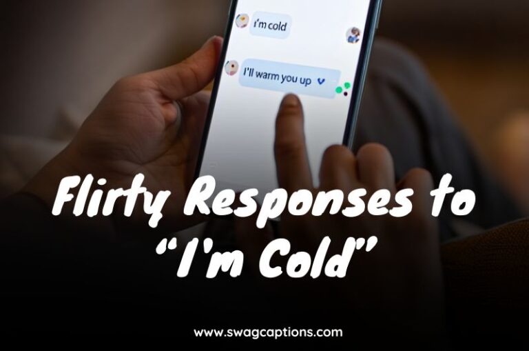 Flirty Responses to “I'm Cold”
