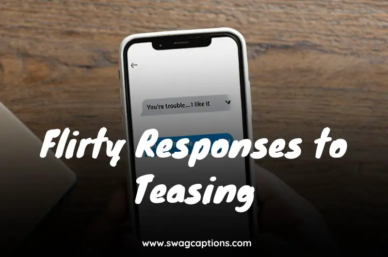 Flirty Responses to Teasing