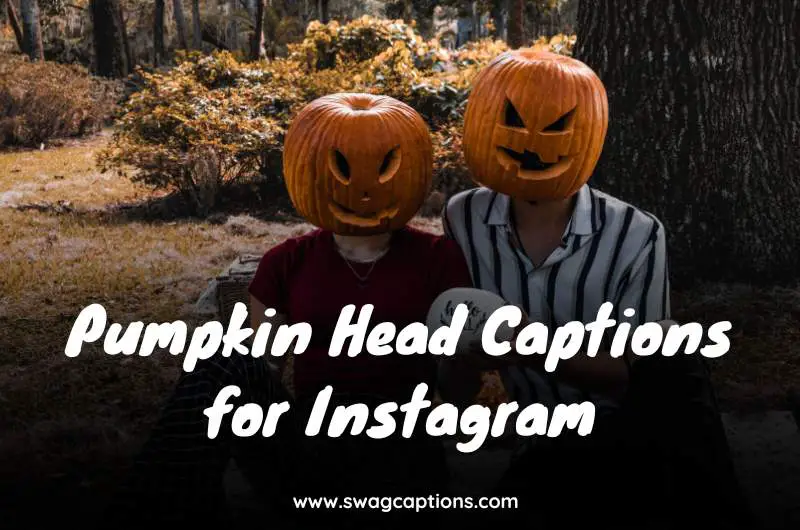 Pumpkin Head Captions for Instagram