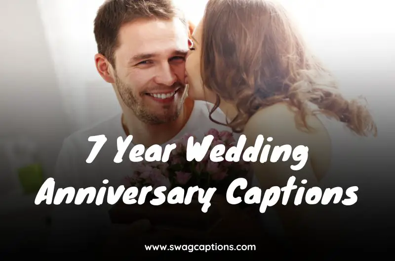 7 Year Wedding Anniversary Captions