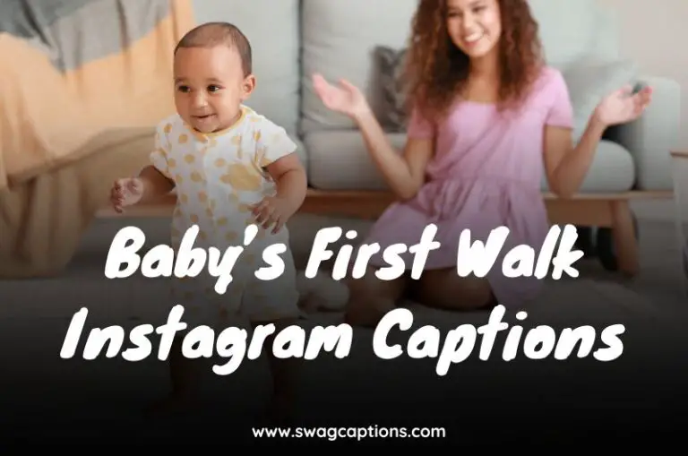 Baby’s First Walk Captions For Instagram