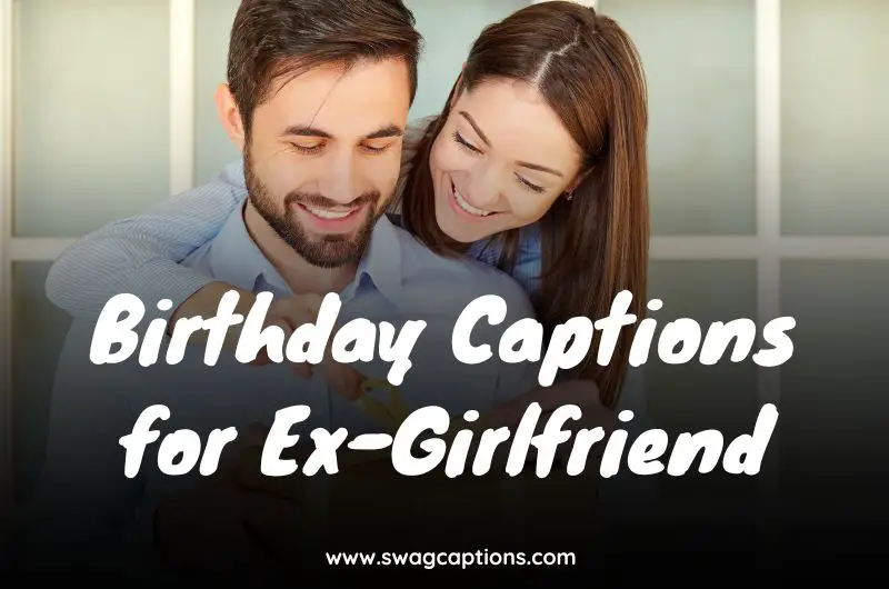 Birthday Captions for Ex-Girlfriend