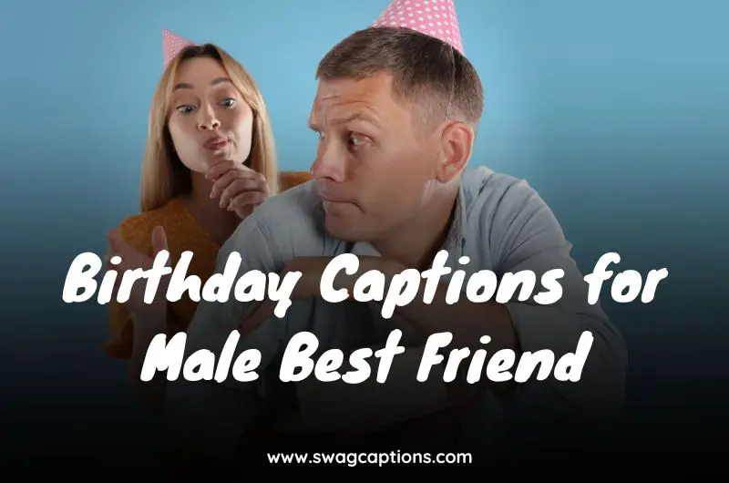 Birthday Captions for Male Best Friend