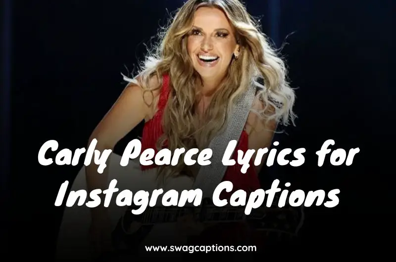 Carly Pearce Lyrics for Instagram Captions