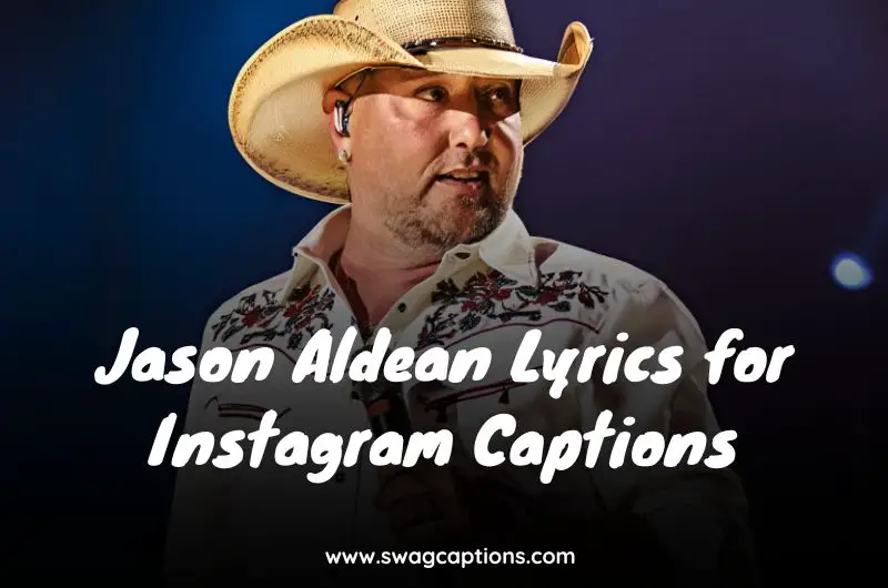 Jason Aldean Lyrics for Instagram Captions