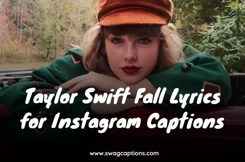Taylor Swift Fall Lyrics for Instagram Captions