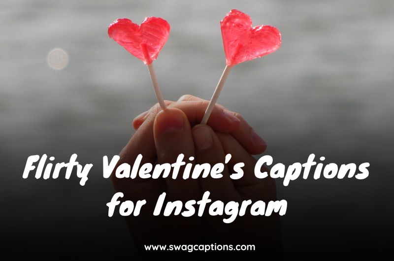 Flirty Valentine’s Captions for Instagram