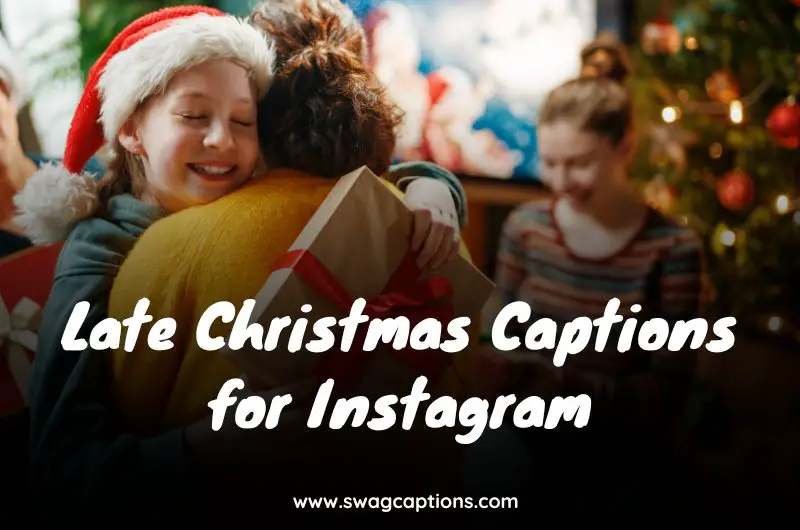 Late Christmas Captions for Instagram