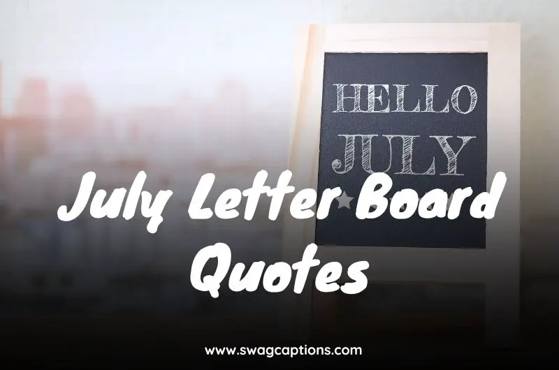 July Letter Board Quotes