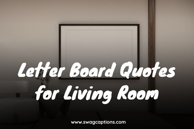 Letter Board Quotes for Living Room