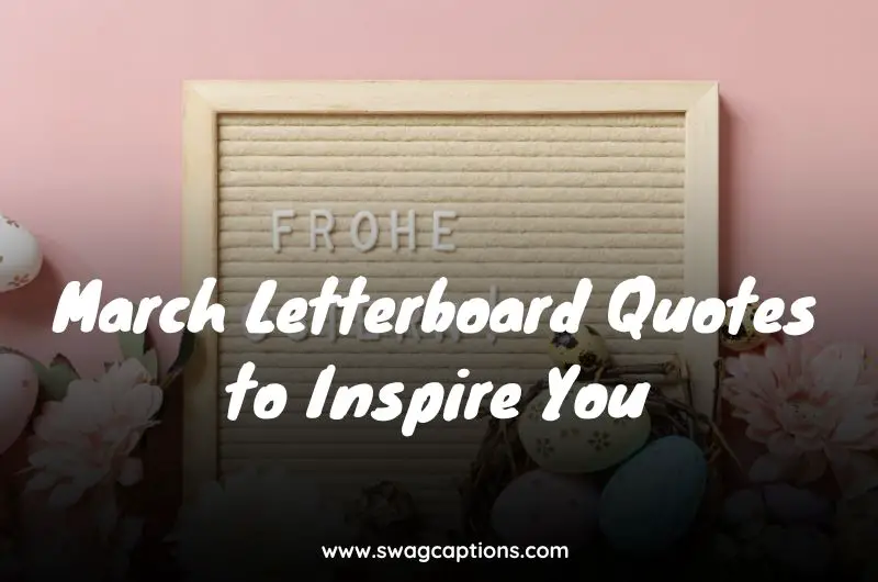 March Letterboard Quotes to Inspire You