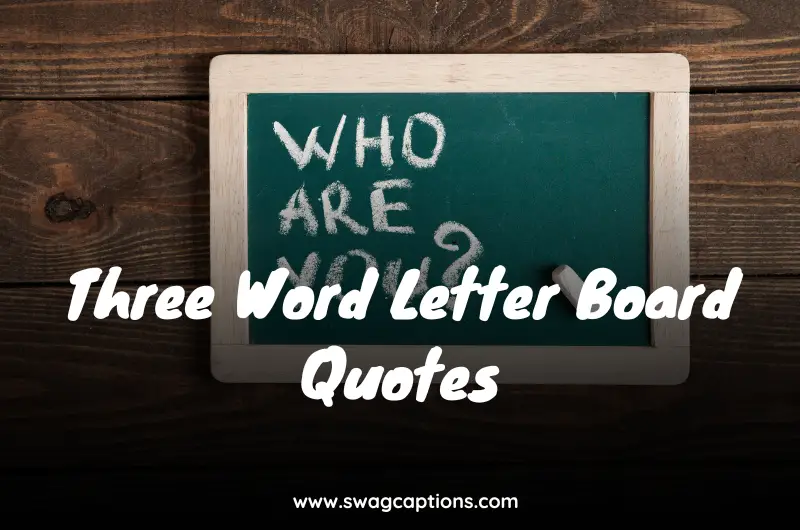 Three Word Letter Board Quotes