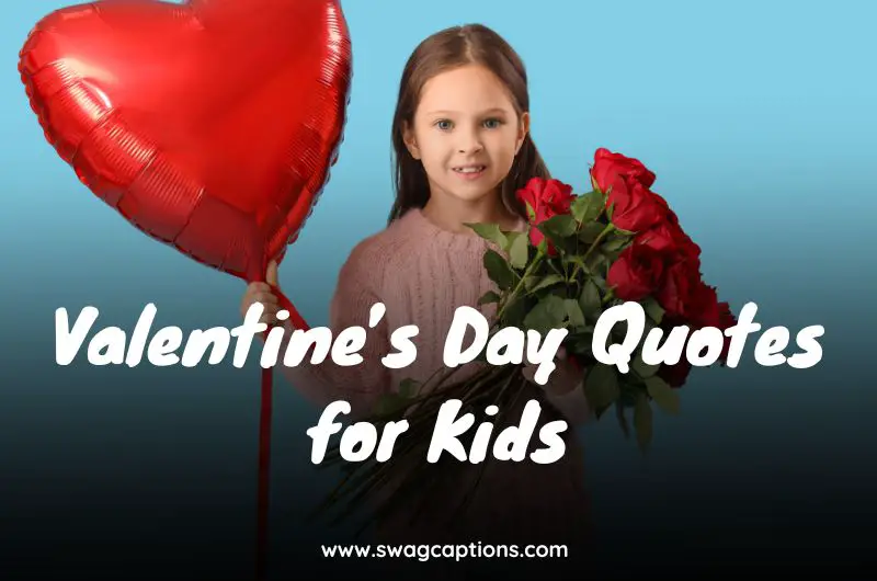 Valentine’s Day Quotes for Kids