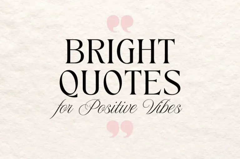 Bright Quotes for Positive Vibes